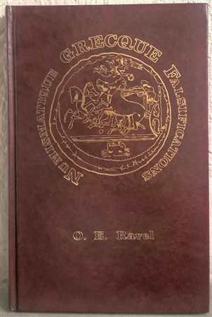 RAVEL Oscar. Numismatique Grecque Falsifications. Reprint Chicago 1980 from the London 1946 edition. Hardcover, pp. 106, pl. 10	