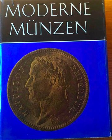 Rittmann H. Moderne Munzen. Gesellschaft fur internationale Geldgeschichte. Ernst Battenberg Verlag Munchen 1974. Tela ed. con titolo in oro al dorso, sovraccoperta ill. pp. 345 con tavv. in b/n e a colori f/t. Piccolo strappo mar