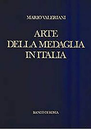 VALERIANI M. - Arte della medaglia in Italia. Roma, 1971 pp. 240, ill. b/n