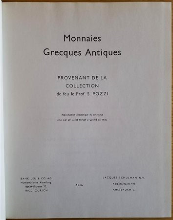 Bank Leu & co. AG – Schulman J. Asta Lucerne, 14 march 1921. Monnaies Grecques Antiques provenant de la Collection de feu le Prof. S. POZZI. Reproduction anastatique du catalogue émis par Dr. Jacob Hirsch à Genève en 1921. Zurich,