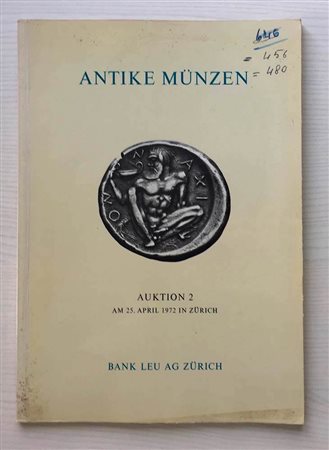 Bank Leu Auktion 2 Antike Munzen Kelten, Griechen, Romer, Byzantiner, Volkerwanderung. Zurich 25 Spril 1972. Brossura ed. pp. 55, lotti 502, tavv. XXX in b/n. Alcune note a penna sulle tavv. Con lista prezzi di stima. Buono stato.