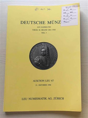 Leu Numismatik Auktion 67. Deutsche Munzen aus Sammlung Virgil M.Brand 1861-1926. Teil 3. Zurich 21 Oktober 1996. Brossura ed. pp. 207, lotti da 3152 a 3643, ill. in b/n tavv. 4 a colori. Con lista prezzi dibrealizzo. Discreto sta