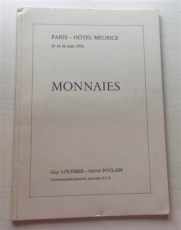 Loudmer G. Poulain H. Collection M.X. Monnaies Grecques, Romaines, Byzantines et Barbares...Paris 15-16 Juin 1976. Brossura ed. pp. 36, lotti 769, tavv . In b/n. Buono stato