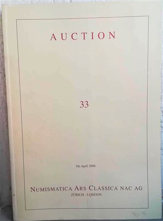 Nac – Numismatica Ars Classica. Auction no. 33. Greek, Roman and Byzantine Coins. Zurich, 5 April 2006. Brossura ed., pp. 192, lotti 694, ill a colori. Ottimo stato.