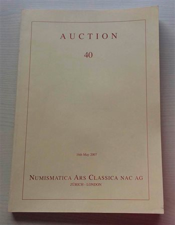 Nac – Numismatica Ars Classica. Auction no. 40. Greek, Roman and Byzantine Coins. Zurich, 16 May 2007. Brossura ed., pp. 205, lotti 742, ill a colori. Buono stato.
