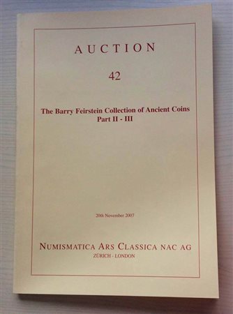 Nac – Numismatica Ars Classica. Auction no. 42. The Barry Feirstein collection of Ancient Coins . Part. II-III. Zurich, 20 November 2007. Brossura ed., pp. 84, lotti 295, ill. a colori. Buono stato