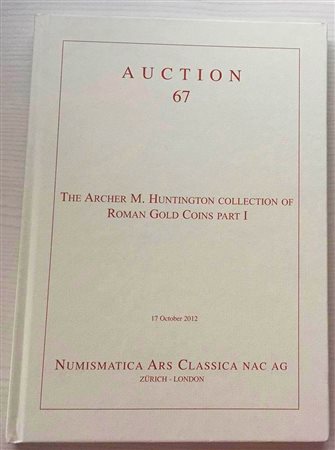Nac – Numismatica Ars Classica. Auction no. 67. The Archer M. Huntington Collection of Roman Gold Coins. Part I. Zurich 17 October 2012. Tela ed. pp. 107, lotti 326, ill. A colori. Ottimo stato.