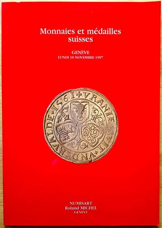 Numisart - Roland Michel, Monnaies et médailles suisses. Geneve, 10 November 1997. Brossura editoriale, 806 lotti, foto B/N, francese. Ottime condizioni