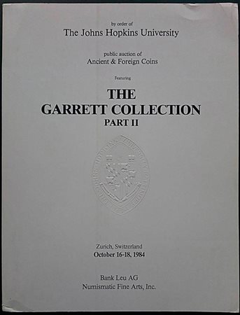 Numismatic Fine Arts and Bank Leu AG, The Garrett Collection. Auction of Ancient & Foreign Coins & Medals. Part II, Zurich, 16-18 October 1984. Brossura editoriale, 1550 lotti, foto B/N. Ottime condizioni