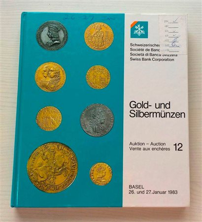 SBV Auktion 12 Gold- und Sibermunzen. Basel 26-27 Januar 1983. Cartonato ed. pp. 241, lotti1194, ill. in b/n, tavv. 6 di ingrandimenti a colori. Con lista prezzi di realizzo. Ottimo stato