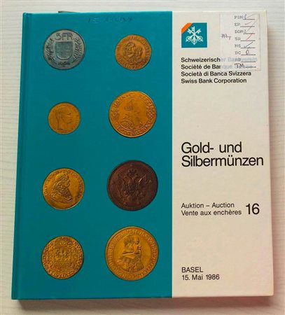 SBV Auktion 16 Gold- und Sibermunzen. Basel 15 Mai 1986. Cartonato ed. pp. 139, lotti 915, ill. in b/n. Con lista prezzi di realizzo. Ottimo stato