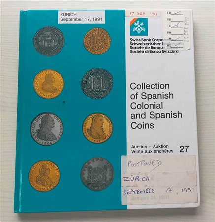 SBV Auction 27 The Emilio M. Ortiz Collection of Spanish Colonial and Spanish Coins. Zurich 17 September 1991. Cartonato ed. pp. 118, lotti 446, ill. in b/n, tavv. 3 di ingrandimenti a colori. Buono stato.