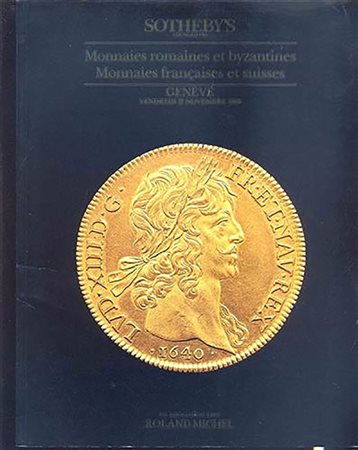 SOTHEBY'S (in collaboration with Roland MICHEL). Geneve 17/11/1989. Monnaies romaines et byzantines. Monnaies francaises et suisses. Editorial binding pp. 90, lotti 475, ill. b/n. Aggiudicazioni	