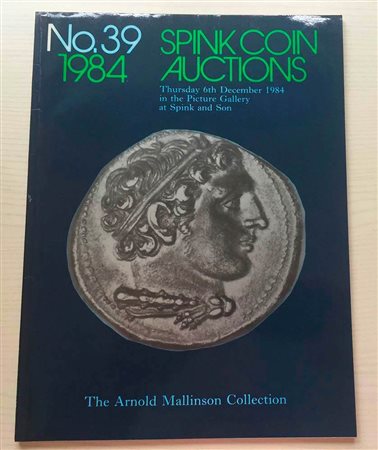 Spink Auction No. 39 The Collection of Classic English, Scottish and European Coins formed by The Reverend Arnold Mallinson. London 06 December 1984. Brossura ed. lotti 173, ill. in b/n, tavv. 1 di ingrandimenti a colori. Con list