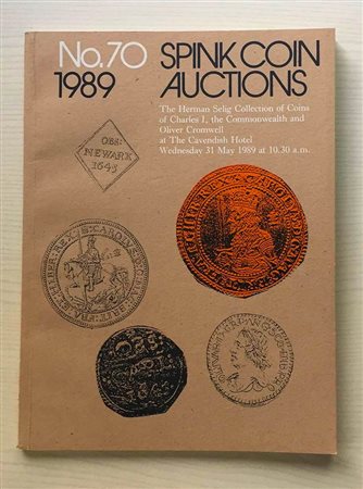 Spink Auction No. 70 The Herman Selig Collection of Coins of Charles I, the Commonwealth and Oliver Cromwell. London 31 May 1989. Brossura ed. pp. 93, lotti 246, ill. in b/n, tavv. 4 di ingrandimenti a colori. Con lista prezzi di 