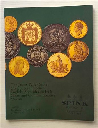 Spink in Association with Christie's Auction No. 111 The James Perley Storer Collection and other English, Scottish and Irish Coins and Commemorative Medals. London 21 November 1995. Brossura ed. pp. 77, lotti 392, ill. in b/n.buo