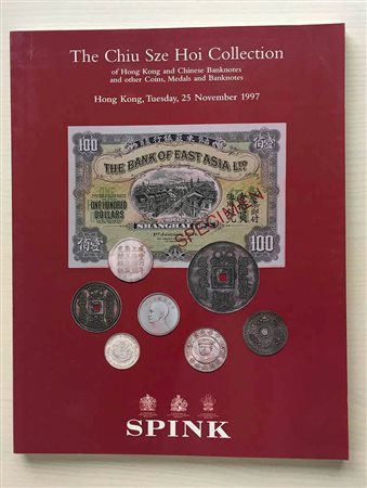 Spink The Chiu Sze Hoi Collection of Hong Kong and Chinese Banknotes and other Coins, Medals and Banknotes. Hong Kong 25 November 1997. Brossura ed. pp. 150, lotti 926, tavv. In b/n e a colori. Buono stato