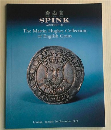 Spink Auction No. 139 The Martin Hughes Collection of English Coins. London 16 november 1999. Brossuraed. pp. 84, lotti 438, ill. in b/n, tavv. 2 di ingrandimenti a colori. Buono stato