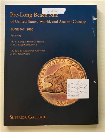 Superior Galleries Pre-Long Beach Sale of United States, World, and Ancient Coinage. Featuring The C. Douglas Smith Collection of U.S. Large Cents Part. 1. The Paul R. Gougelman Collection of U.S. Small Cents. Beverly Hills 05-07 