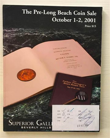 Superior Galleries Pre-Long Beach Coin Sale United States, World and Ancient Coinage Beverly Hills 01-02 October 2001. Brossura ed. pp.198, ill. in b/n. Tavv. 8 a colori. Ottimo stato.