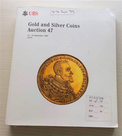 UBS Auction 47 Gold and Silver Coins. Basel 14-16 September 1999. Brossura ed. pp. 520, lotti 3158, ill. in b/n, tavv. 10 di ingrandimenti a colori. Con lista prezzi di realizzo. Ottimo stato
