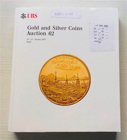 UBS Auction 62 Collection Gold and Silver Coins. Basel 25-27 January 2005. Brossura ed. pp. 563, lotti 4201, ill. a colori, tavv. 8 di ingrandimeti a colori. Con lista prezzi di realizzo. Ottimo stato