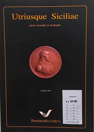 Varesi C. Asta 49 “Utriusque Siciliae” Parte II Le Medaglie. Pavia 18 Aprile 2007. Brossura ed. pp.144, lotti 391, ill. a colori. Ottimo stato.