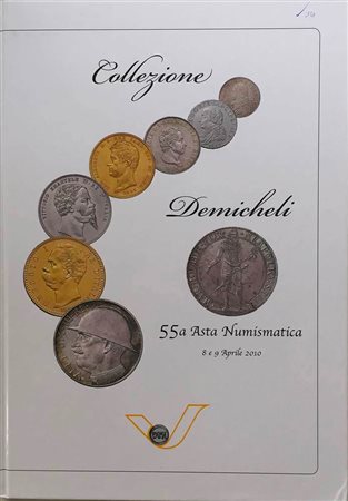 Varesi C. Asta 55 Collezione Demicheli. Pavia 08-09 Aprile 2010. Cartonato ed. pp. 182, lotti 1303, ill. a colori. Ottimo stato.