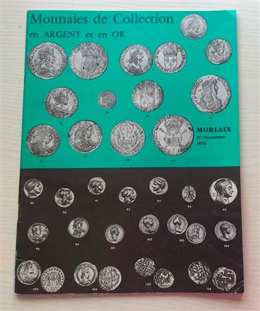Vinchon F. B. Monnaies de Collection en Argent et en Or. Tresor de Morlaix Saint-Jean-du-Doigt. Paris 27 Novembre 1972. Brossura ed. lotti 190. Buono stato