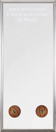 DALILA CROTTI (1983) - Miky specchiati è solo questione di palle, 2010