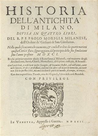 MORIGIA, Paolo (1525-1604) - Historia dell'antichità di Milano, divisa in quatt