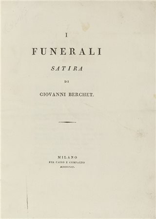 BERCHET Giovanni (1783-1851) - I Funerali. Milano: Cairo, 1808. Folio, brossura