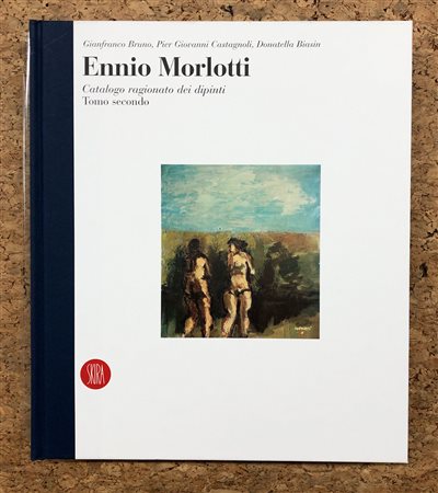 ENNIO MORLOTTI - Catalogo ragionato dei dipinti. Tomo secondo, 2000