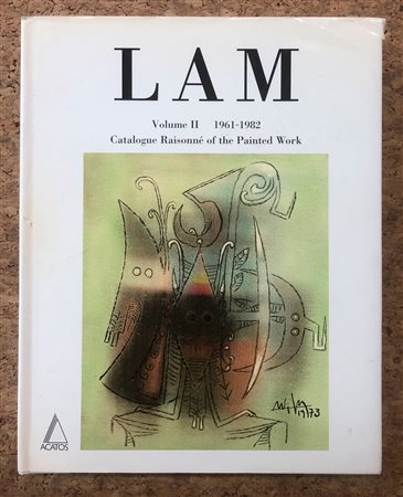 WIFREDO LAM - Lam. Volume II 1961-1982. Catalogue Raisonné of the Painted Work, 2002
