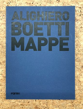 ALIGHIERO BOETTI - Alighiero Boetti. Mappe, 2015