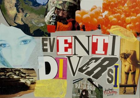 Lamberto Pignotti Eventi diversi, 2005 collage su carta, cm. 50x70 Firma in...