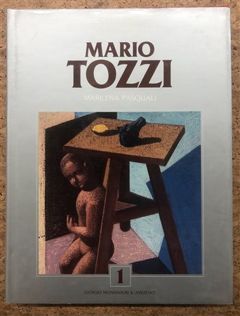 MARIO TOZZI - Catalogo ragionato generale delle opere di Mario Tozzi. Volume 1, 1988