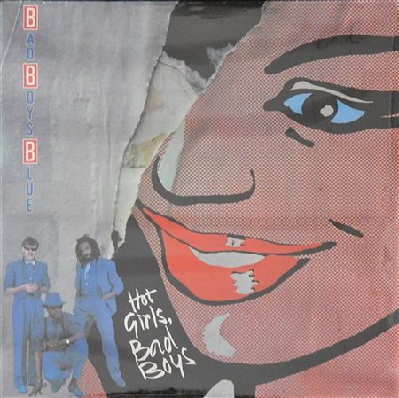 Bad Boys Blue HOT GIRLS, BAD BOYS Vinile 33 giri dei Bad Boys Blue Anno: 1985...