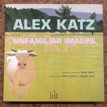 ALEX KATZ - Alex Katz. Unfamiliar images, 2002