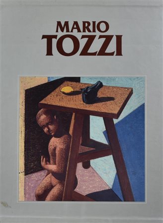 MARIO TOZZI. CATALOGO RAGIONATO GENERALE DEI DIPINTI A cura di Marilena...