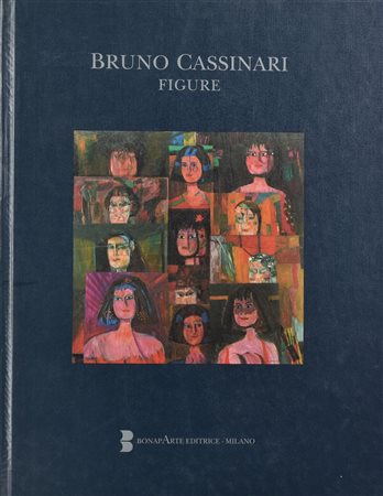 BRUNO CASSINARI. FIGURE 1950-1990 A cura di Nicola Carlo Luciani,...