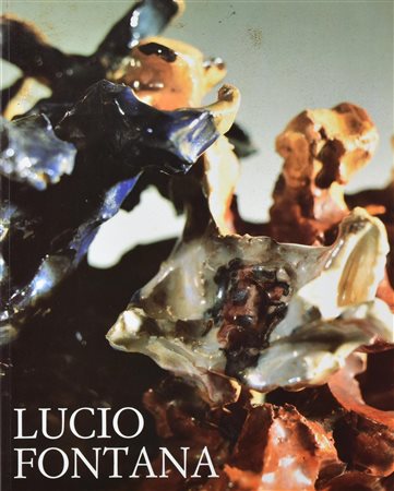 LUCIO FONTANA. 'VIA CRUCIS' 1947 A cura di Enrico Crispolti Edito da Galleria...
