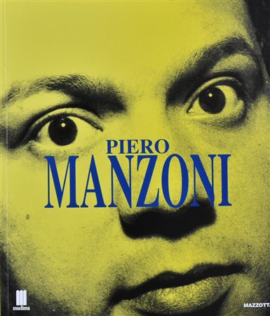 PIERO MANZONI. MILANO ET MITOLOGIA Catalogo della mostra svoltasi presso il...