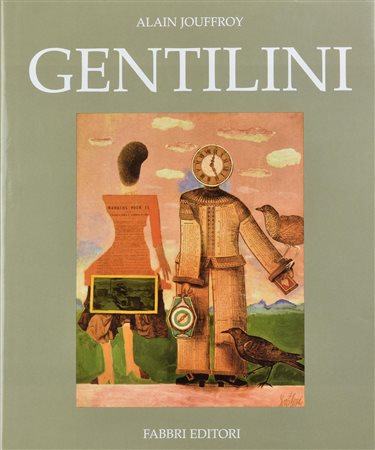 FRANCO GENTILINI A cura di Alain Jouffroy Edito da Fabbri Editori, Milano...