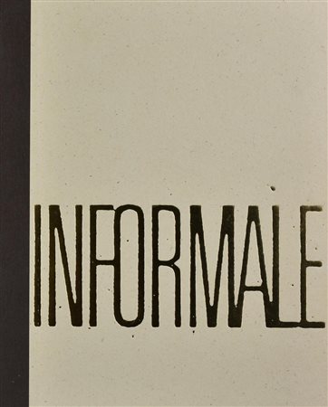 INFORMALE. JEAN DEBUFFET E L'ARTE EUROPEA 1945-1970 A cura di Luca Massimo...
