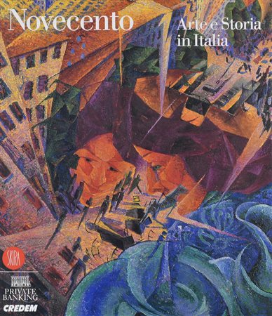 NOVECENTO. ARTE E STORIA IN ITALIA A cura di Federica Pirani Catalogo della...