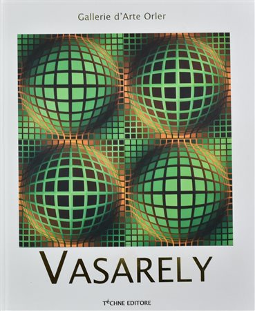 VASARELY. LA MODERNITA' E' IL PROGRAMMA Testi di Luca Beatrice e Carla...