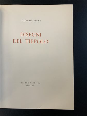 [TIEPOLO] VIGNI Giorgio. Disegni del Tiepolo. Padova: Le Tre Venezie, 1942. Fol