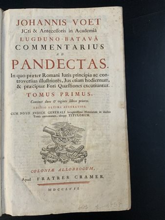 VOET Johannes. Commentarius ad Pandectas. Colonia: Cramer, 1757. Folio, 2 voll