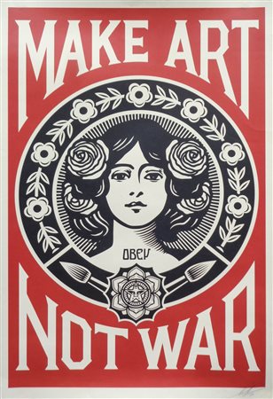 Shepard Farey (Obey) Make art not war, 2019;Serigrafia a col. su carta, 91,7...